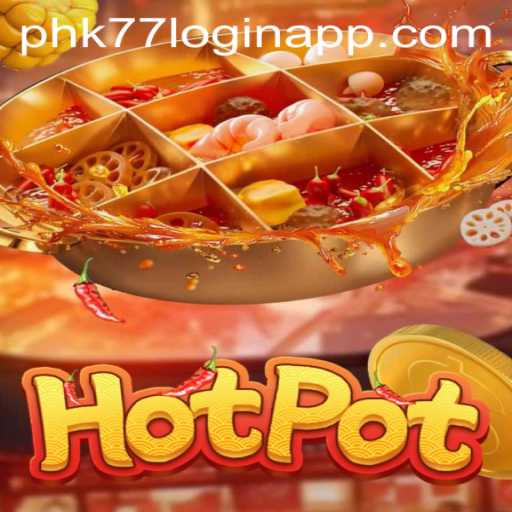 Exploring Hotpot: The Thrilling Experience Combined with phk77 Login App