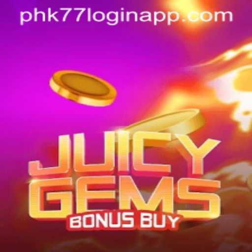 Explore the Thrilling World of JuicyGemsBonusBuy with PHK77 Login App