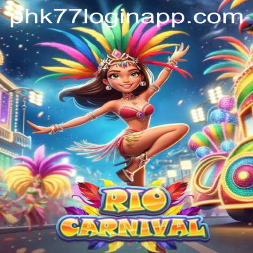 Exploring RioCarnival: A Vibrant Gaming Experience with phk77 Login App